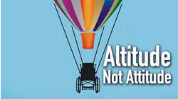 Altitude Not Attitude