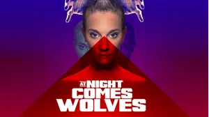At Night Comes Wolves