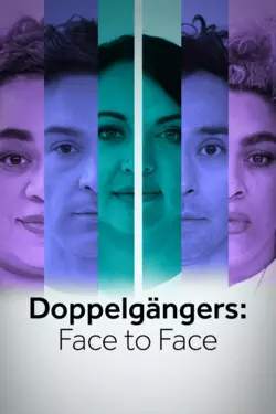 Doppelgängers: Face To Face