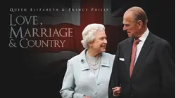 Queen Elizabeth & Prince Philip: Love, Marriage & Country