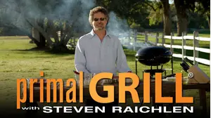 Primal Grill with Steven Raichlen
