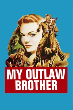 My Outlaw Brother (1951)