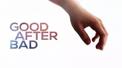 GOOD AFTER BAD