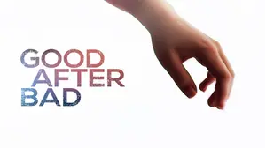GOOD AFTER BAD
