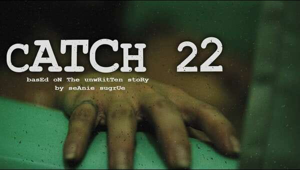 catch 22: based on the unwritten story by seanie sugrue on FREECABLE TV