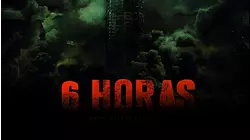 6 Hours: The end