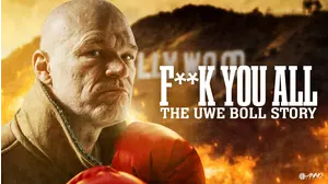 F**k You All: The Uwe Boll Story
