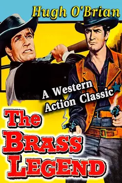 Hugh O'Brian in THE BRASS LEGEND - A Western Action Classic