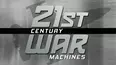 21st Century War Machines