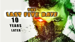 The Last Five Days: 10 Years Later