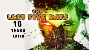 The Last Five Days: 10 Years Later