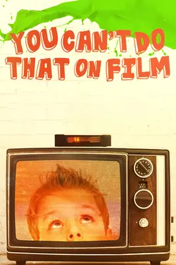 You Can't Do That On Film