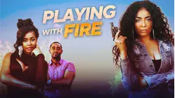 Playing with Fire