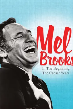 Mel Brooks: In The Beginning: The Caesar Years