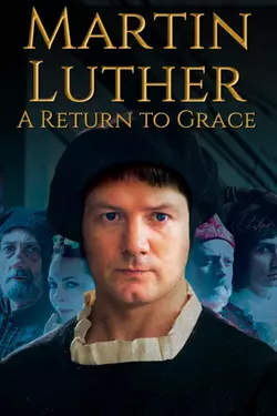 Martin Luther: A Return to Grace