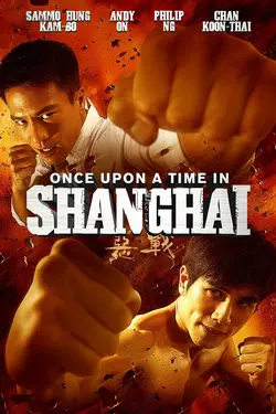 Once Upon A Time in Shanghai