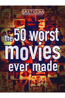 The 50 Worst Movies Ever Made