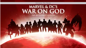 Exposing The TRUTH: Marvel & DC's War on God : The Antichrist Agenda