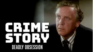 Crime Story: Deadly Obsession