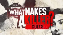 What Makes A Killer? Cults