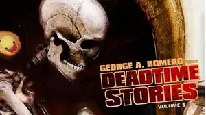 George A. Romero Presents Deadtime Stories Vol. 1