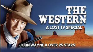 The Western - A Lost TV Special - John Wayne & Over 25 Stars
