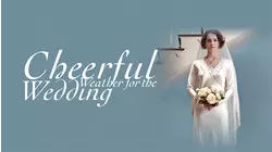 Cheerful Weather for the Wedding