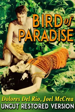 Bird Of Paradise - Dolores Del Rio, Joel McCrea, Uncut Restored Version