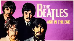 The Beatles: And in the End
