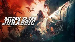Return to the Jurassic