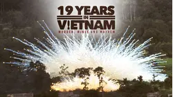 19 Years in Vietnam: Murder Mines and Mayhem