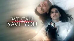 We Can Save You