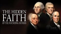 The Hidden Faith of the Founding Fathers