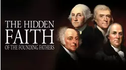 The Hidden Faith of the Founding Fathers