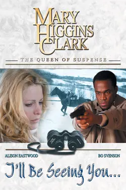 Mary Higgins Clark: I'll Be Seeing You (2004)
