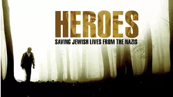 Heroes: Saving Jewish Lives from the Nazis