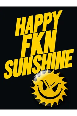 Happy Fkn Sunshine