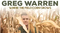 Greg Warren: Where the Field Corn Grows