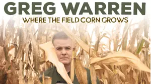 Greg Warren: Where the Field Corn Grows