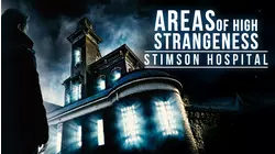 Areas of High Strangeness: Stimson Hospital