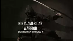 Ninja American Warrior: Sho Kosugi Ninja Theatre Vol. 9