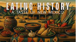 Eating History: A Taste of New Mexico
