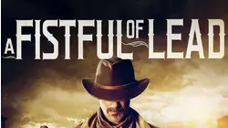 A Fistful of Lead