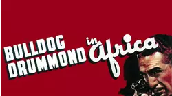 Bulldog Drummond in Africa