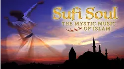 Sufi Soul - The Mystical Music Of Islam