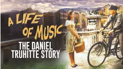 A Life of Music: The Daniel Truhitte Story