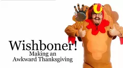 Wishboner: Making an Awkward Thanksgiving