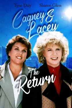 Cagney & Lacey: The Return