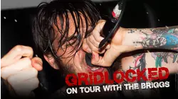 Gridlocked: On Tour with The Briggs