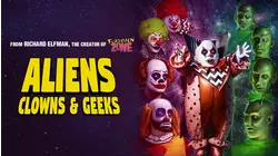 Aliens, Clowns And Geeks